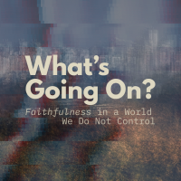 What’s Going On? Faithfulness in a World We Do Not Control (2026)